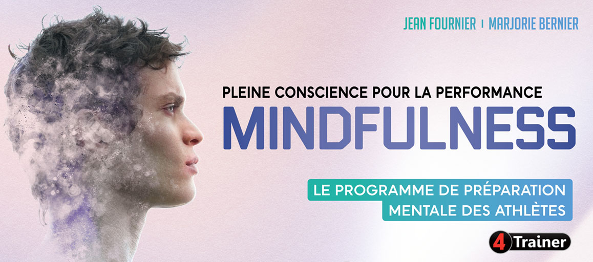 MINDFULNESS - Pleine Conscience pour la Performance - 4Trainer Editions